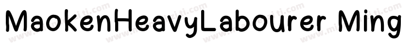 MaokenHeavyLabourer Ming Regular字体转换